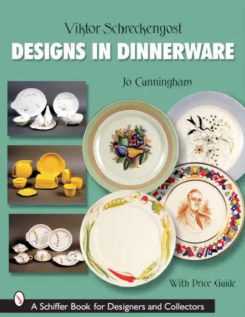 Viktor Schreckengost: Designs in Dinnerware by Jo Cunningham