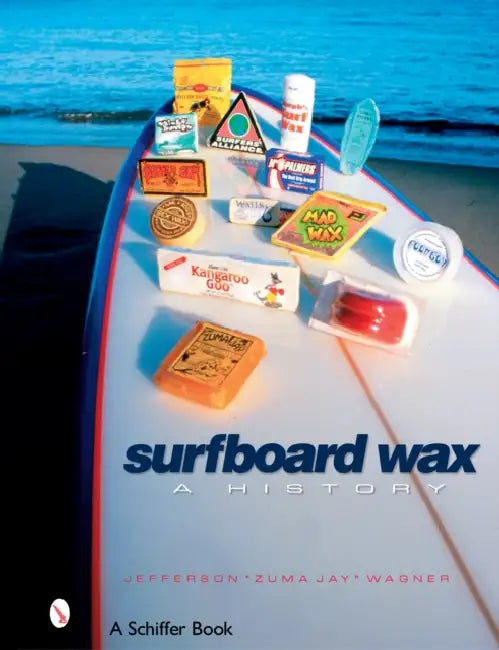 Surfboard Wax: A History by Jefferson Zuma Jay Wagner