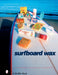 Surfboard Wax: A History by Jefferson Zuma Jay Wagner