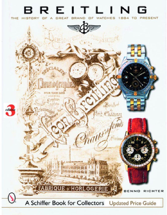Breitling: The History of a Great Brand of Watches 1884 to the Present by Benno Richter