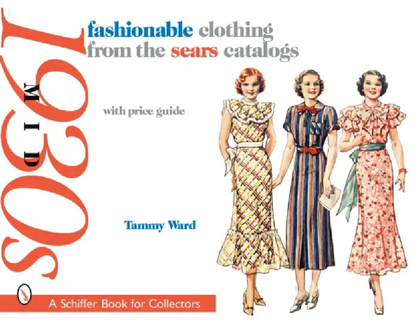 Fashionable Clothing from the Sears Catalogs: Mid 1930s by Tammy Ward
