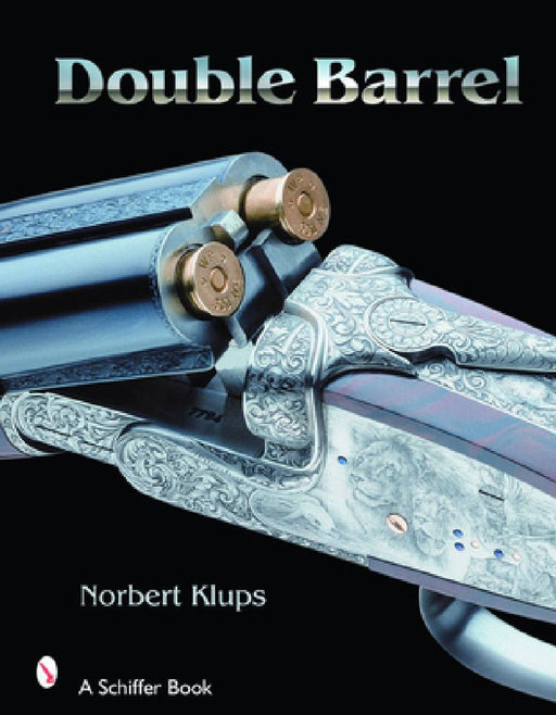 Double-Barreled Rifles: Fascination in Wood and Steel by Norbert Klups