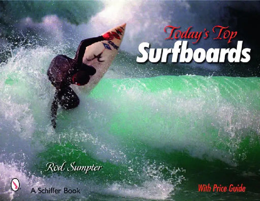 Today's Top Surfboards by Rod Sumpter