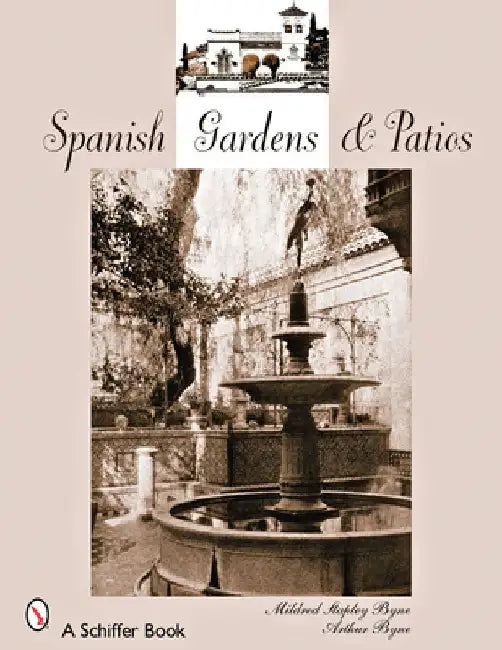Spanish Gardens & Patios by Mildred Stapley Byne