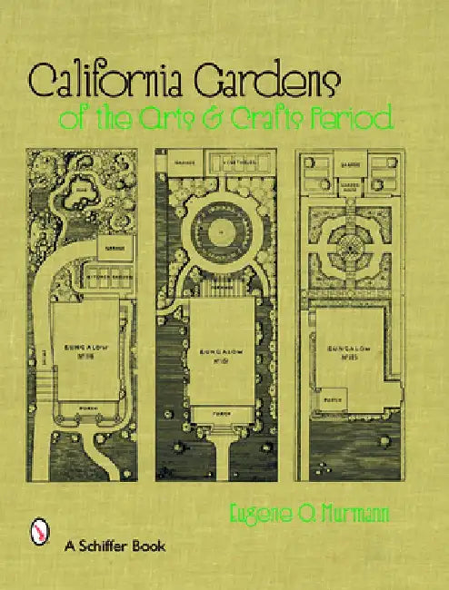 California Gardens of the Arts & Crafts Period by Eugene O. Murmann