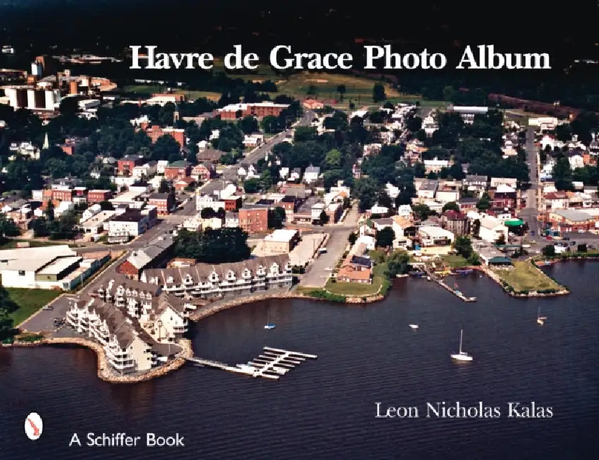 Havre de Grace Photo Album by Leon Nicholas Kalas