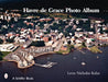 Havre de Grace Photo Album by Leon Nicholas Kalas