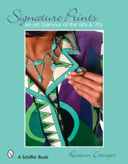 Signature Prints: Jet-Set Glamour of the '60s & '70s by Roseann Ettinger