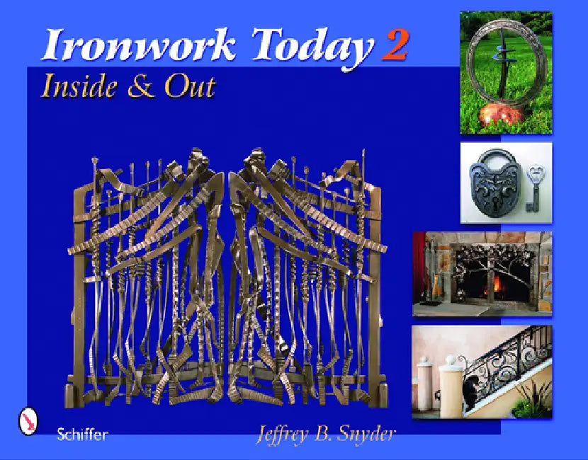 Ironwork Today 2: Inside & Out by Jeffrey B. Snyder