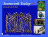 Ironwork Today 2: Inside & Out by Jeffrey B. Snyder