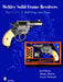 Webley Solid-Frame Revolvers: Nos. 1, 1 1/2, 2, Bull Dogs, and Pugs by Joel Black
