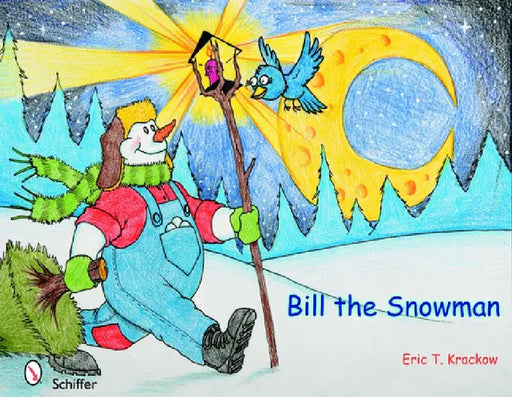 Bill the Snowman by Eric T. Krackow