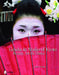 Geisha & Maiko of Kyoto: Beauty, Art, & Dance by John Foster