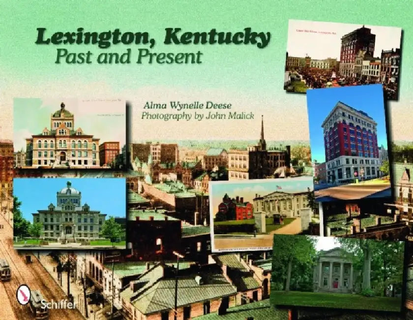 Lexington, Kentucky: Past and Present by Alma Wynelle Deese