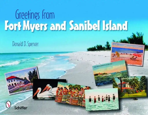 Greetings from Fort Myers and Sanibel Island by Donald D. Spencer