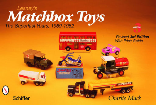 Lesney's Matchbox(r) Toys: The Superfast Years, 1969-1982 by Charlie Mack