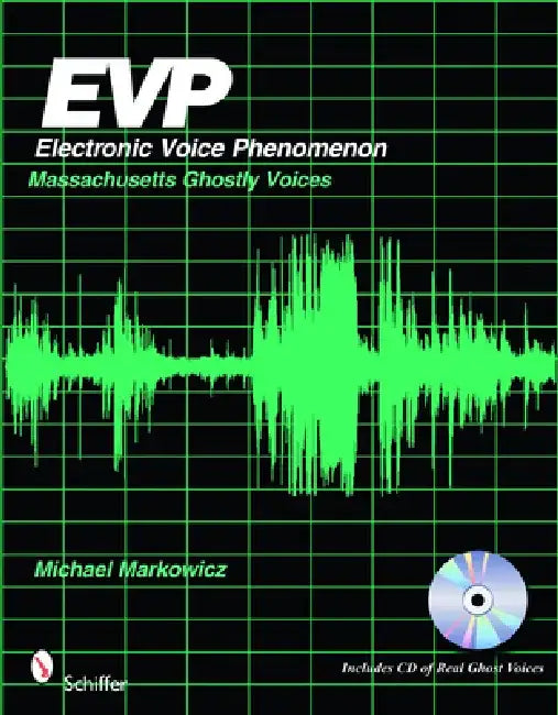 Evp: Electronic Voice Phenomenon: Massachusetts Ghostly Voices [With CD (Audio)] by Mike Markowicz