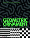 Geometric Ornament in Architecture, Art & Design by Thomas And Claudia Weil