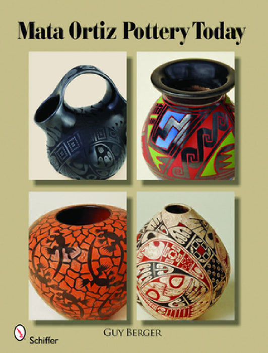 Mata Ortiz Pottery Today by Guy Berger
