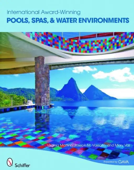 International Award-Winning Pools, Spas, & Water Environments by Virginia Martino