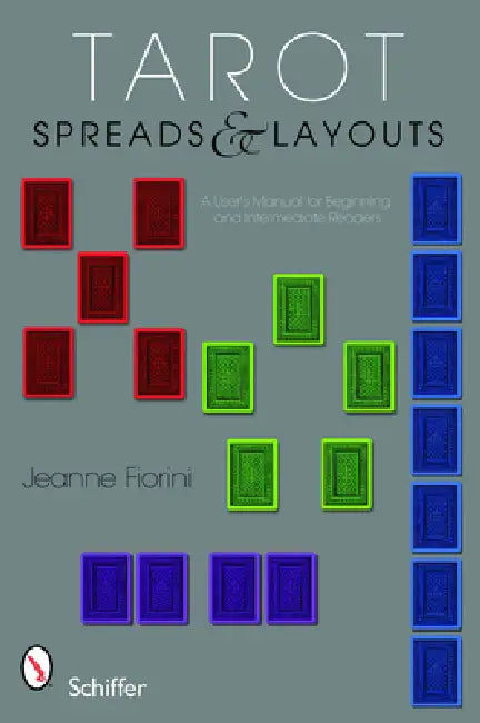 Tarot Spreads & Layouts: A User's Manual for Beginning and Intermediate Readers by Jeanne Fiorini