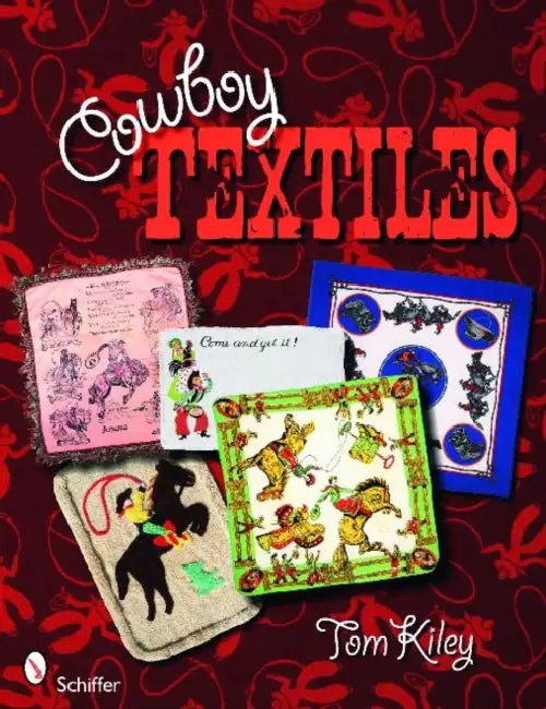 Cowboy Textiles by Tom Kiley