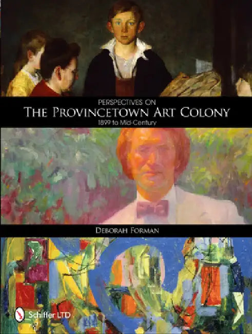 Perspectives on the Provincetown Art Colony by Deborah Forman
