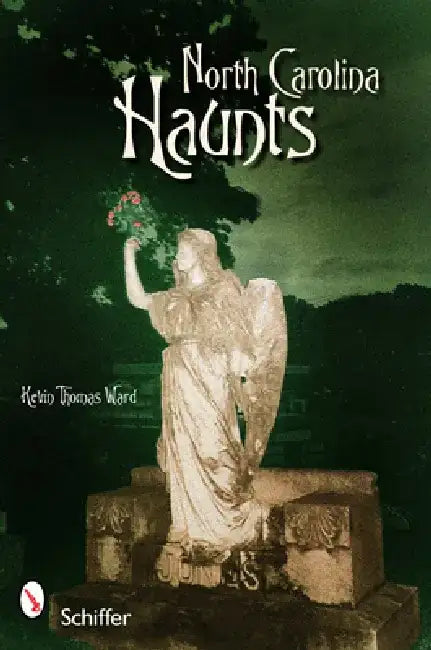 North Carolina Haunts by Kevin Thomas Ward