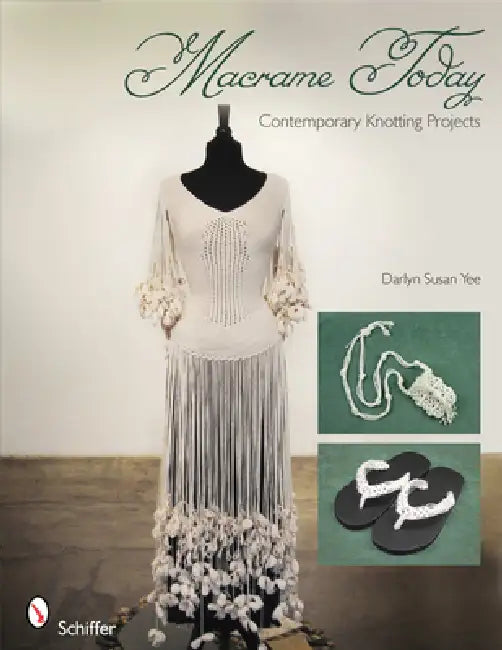 Macrame Today: Contemporary Knotting Projects by Darlyn Susan Yee