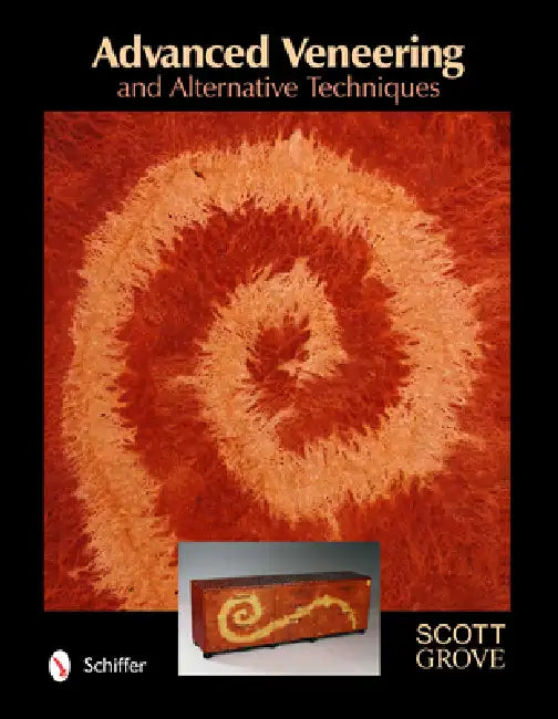 Advanced Veneering & Alternative Techniques by Scott Grove
