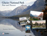 Glacier National Park: Past and Present by Suzanne Silverthorn