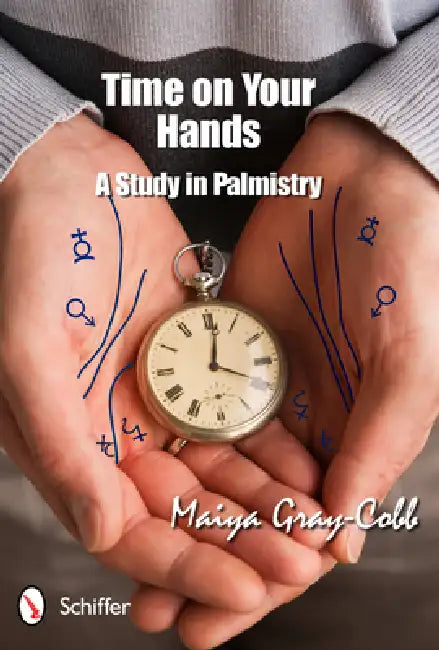 Time on Your Hands: A Study in Palmistry by Maiya Gray-Cobb