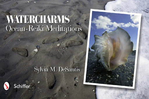 Watercharms: Ocean-Reiki Meditations by Sylvia M. DeSantis