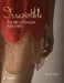 Irresistible: The Art of Lingerie, 1920s-1980s: The Art of Lingerie, 1920s-1980s by Desire Smith
