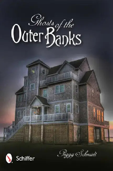 Ghosts of the Outer Banks by Peggy Schmidt