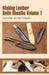 Making Leather Knife Sheaths, Volume 1 by David Holter