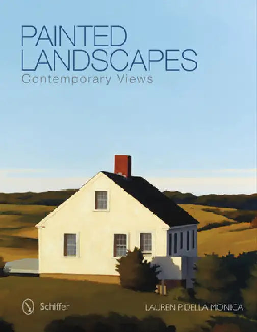 Painted Landscapes: Contemporary Views by Lauren P. Della Monica