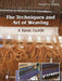 The Techniques and Art of Weaving: A Basic Guide by Marylène Brahic