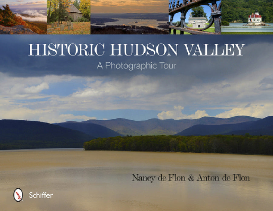 Historic Hudson Valley: A Photographic Tour by Nancy De Flon