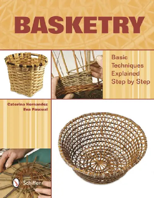 Basketry: Basic Techniques Explained Step by Step by Caterina Hernandez