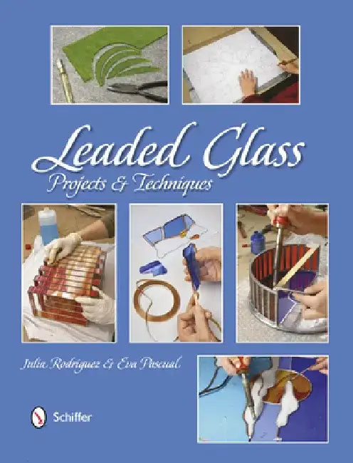 Leaded Glass: Projects and Techniques by Julia Rodriguez