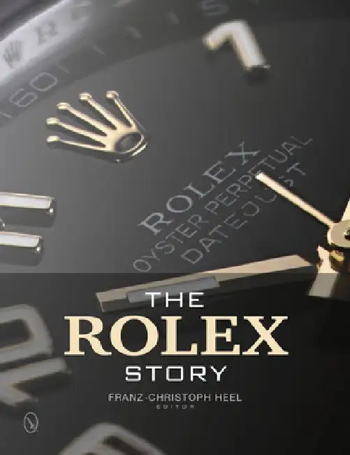 The Rolex Story by Franz-Christoph Heel