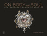 On Body and Soul: Contemporary Armor to Amulets by Suzanne Ramljak