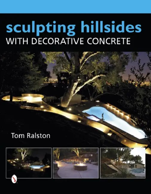 Sculpting Hillsides with Decorative Concrete by Tom Ralston