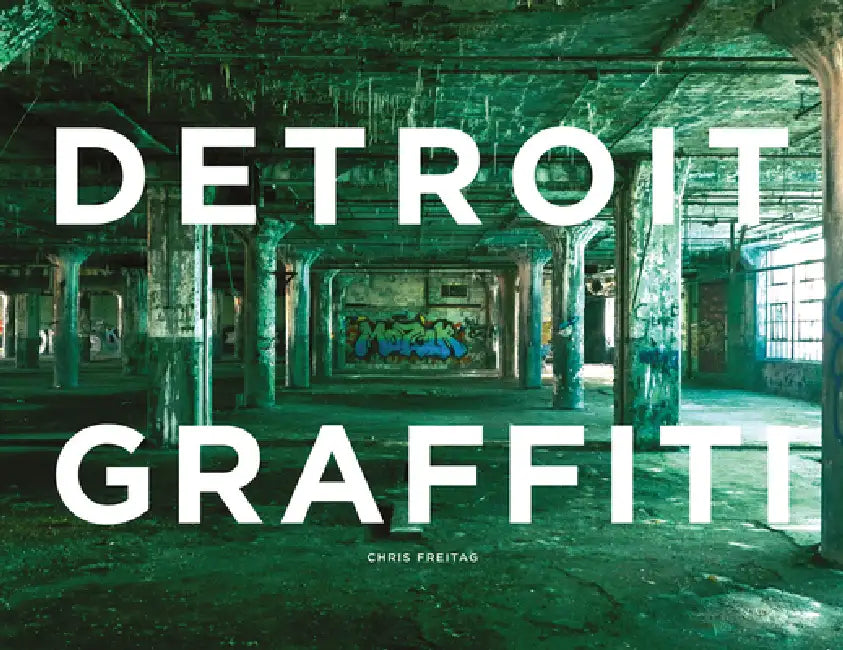Detroit Graffiti by Chris Freitag