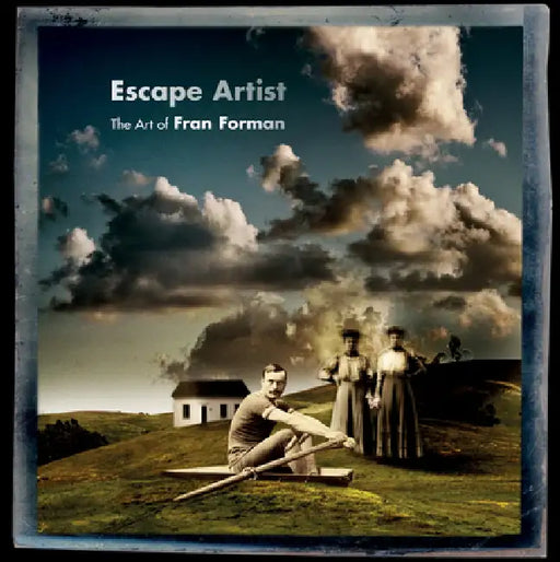 Escape Artist: The Art of Fran Forman by Fran Forman