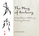 The Way of Archery: A 1637 Chinese Military Training Manual by Jie Tian