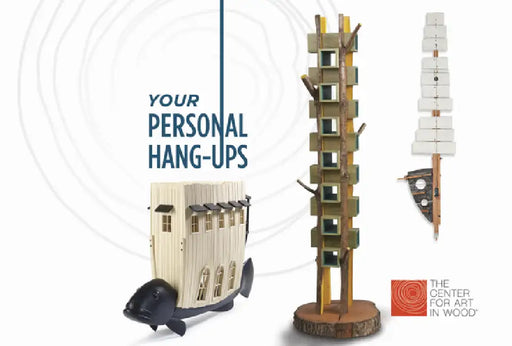 Your Personal Hang-Ups by The Center for Art in Wood