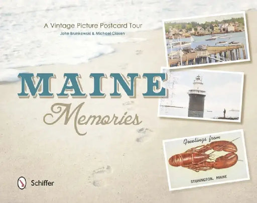 Maine Memories: A Vintage Picture Postcard Tour by John Brunkowski
