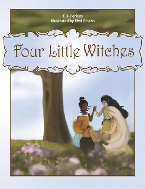 Four Little Witches by T. J. Perkins, Eimi Pinero